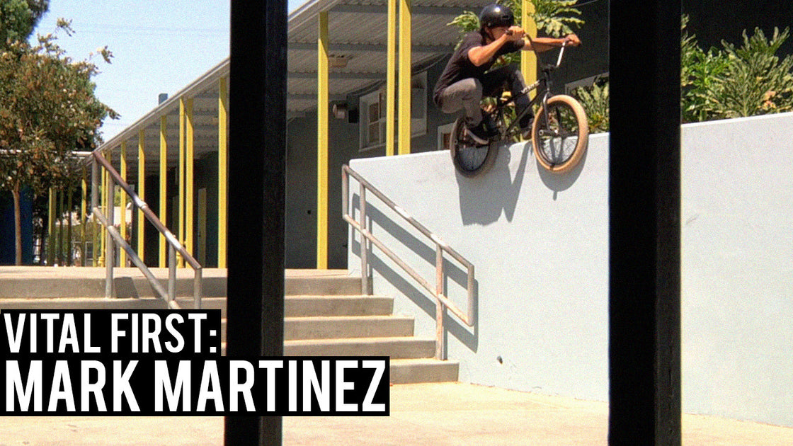 Vital BMX First: Mark Martinez – Verde Bikes
