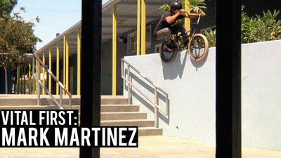 Vital BMX First: Mark Martinez